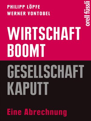 cover image of Wirtschaft boomt, Gesellschaft kaputt